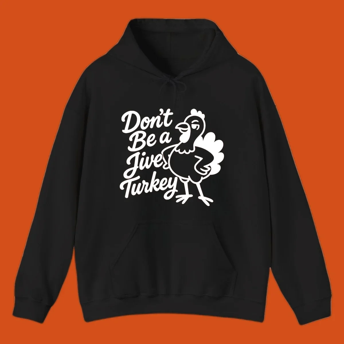 Cartoon turkey with sassy attitude next to text 'Don't Be A Jive Turkey'. Funny Thanksgiving graphic.