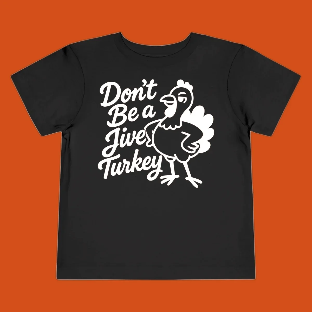 Cartoon turkey with sassy attitude next to text 'Don't Be A Jive Turkey'. Funny Thanksgiving graphic.