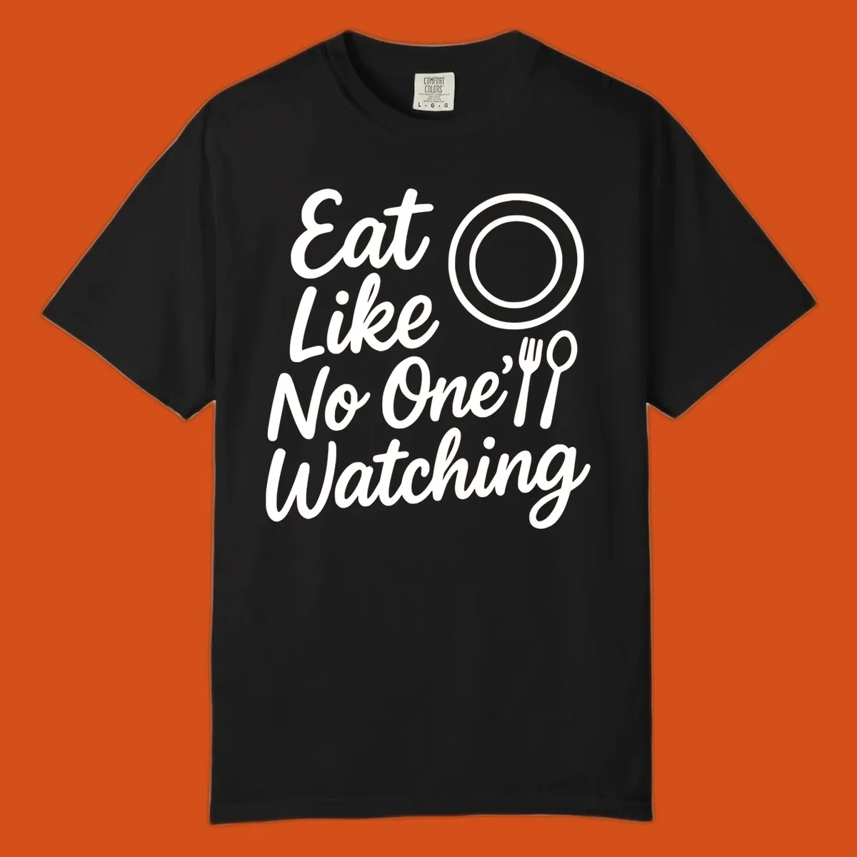 Eat Like No One Is Watching text with plate and cutlery graphic.
