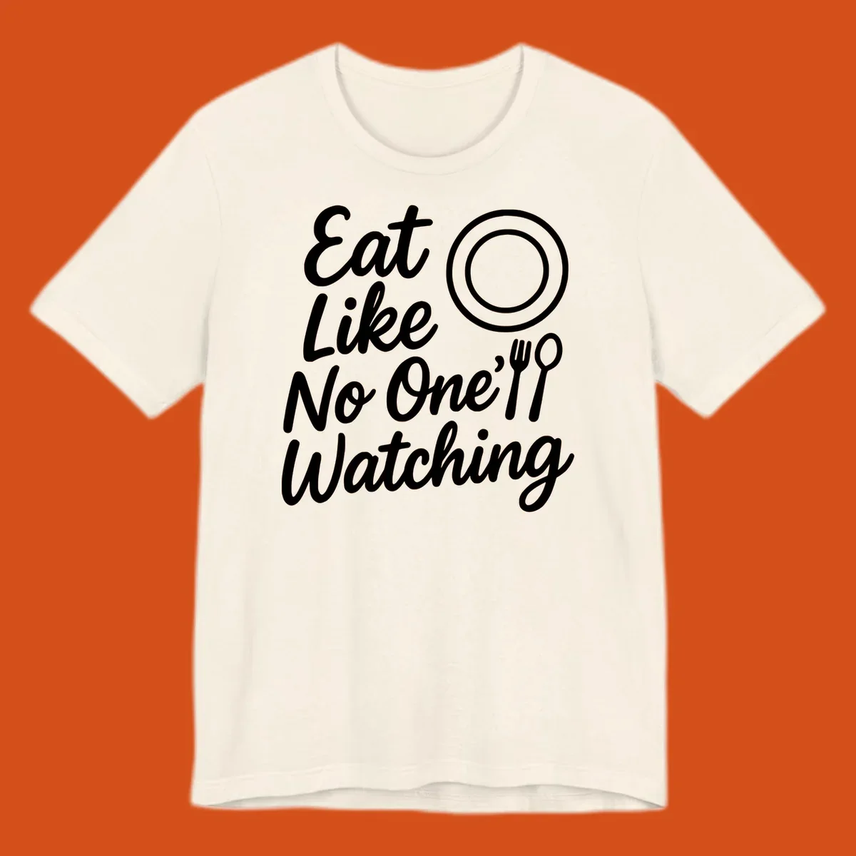Eat Like No One Is Watching text with plate and cutlery graphic.