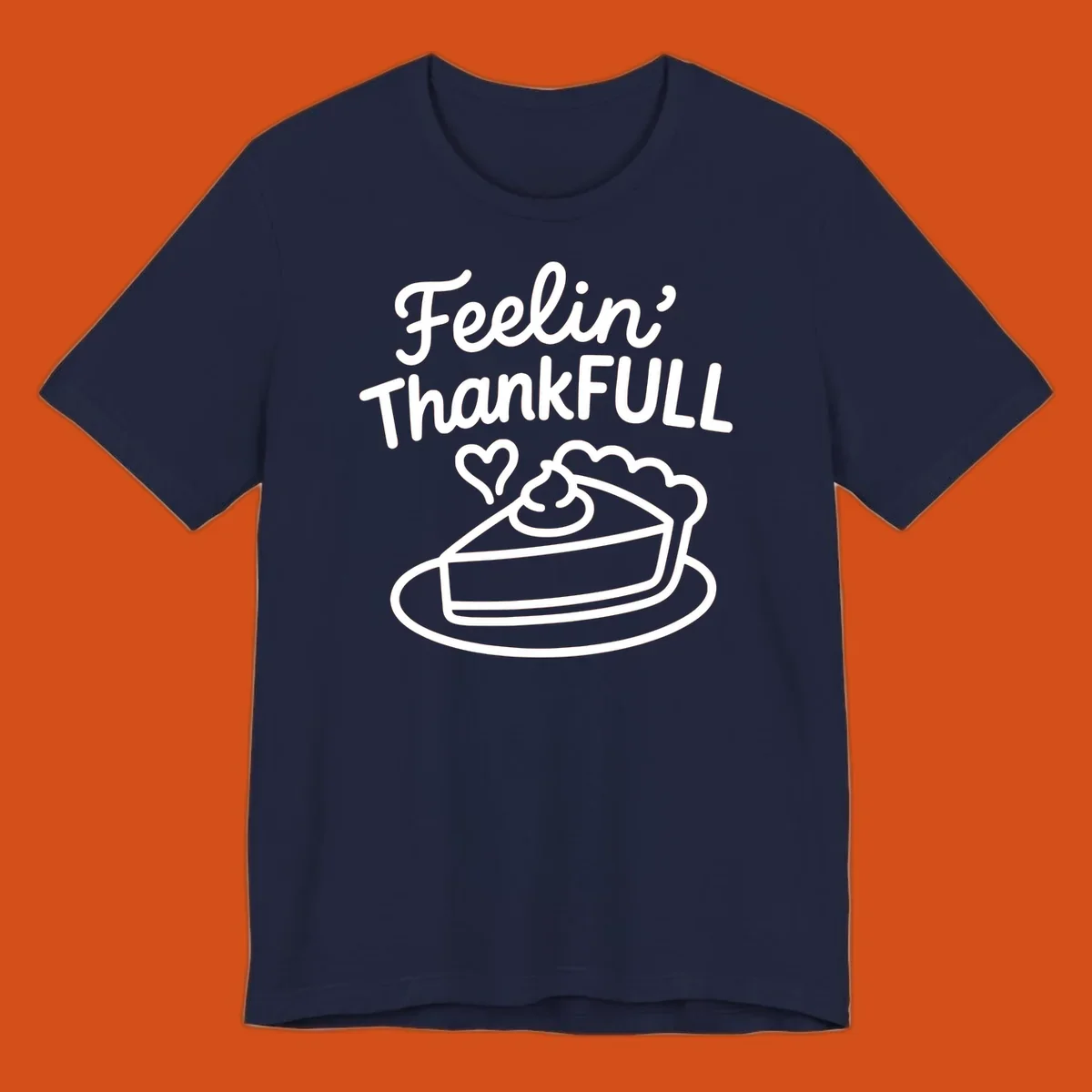 Feelin' ThankFULL pie slice illustration with heart and text for Thanksgiving.
