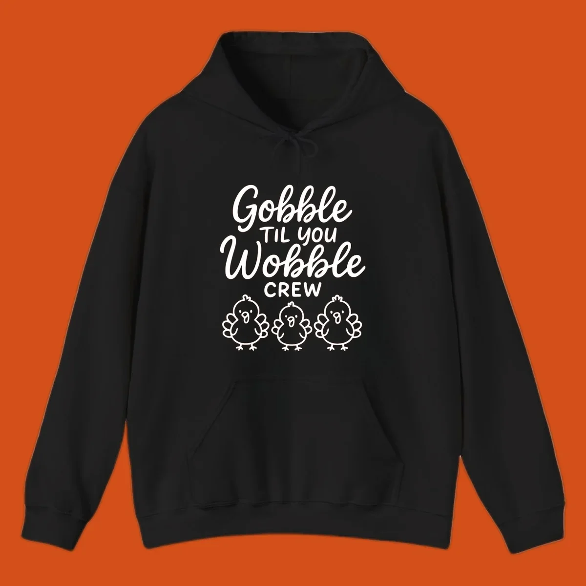 Gobble til you wobble crew thanksgiving design with three cartoon chicks.