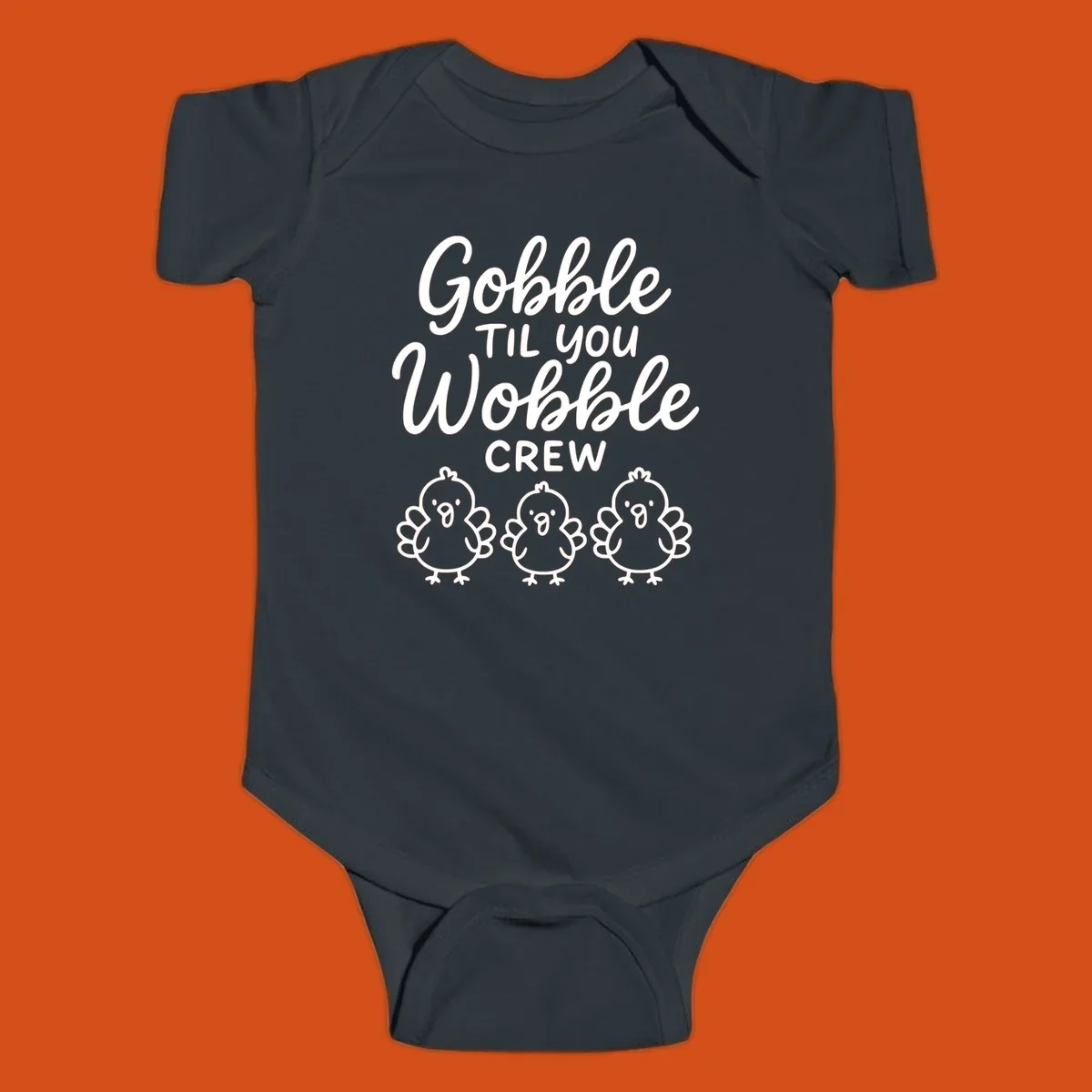 Gobble til you wobble crew thanksgiving design with three cartoon chicks.