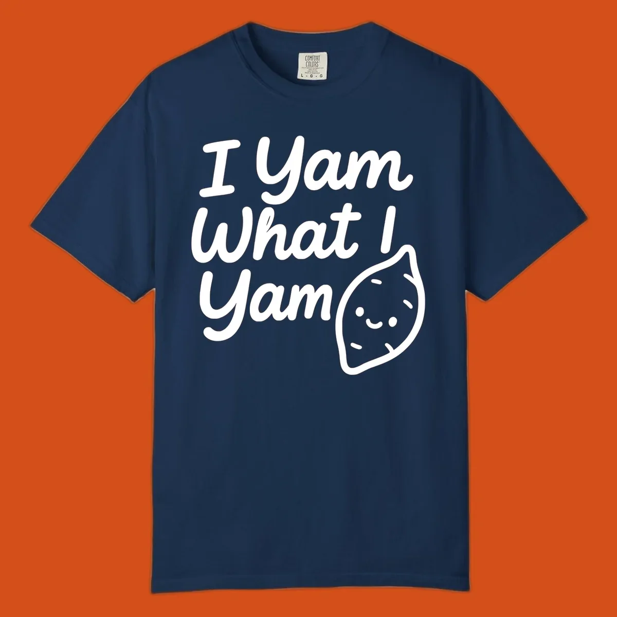 I Yam What I Yam Thanksgiving design with a cute sweet potato illustration and text.
