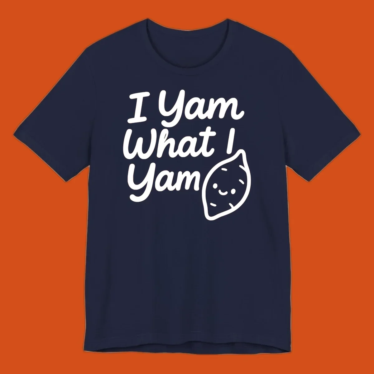 I Yam What I Yam Thanksgiving design with a cute sweet potato illustration and text.