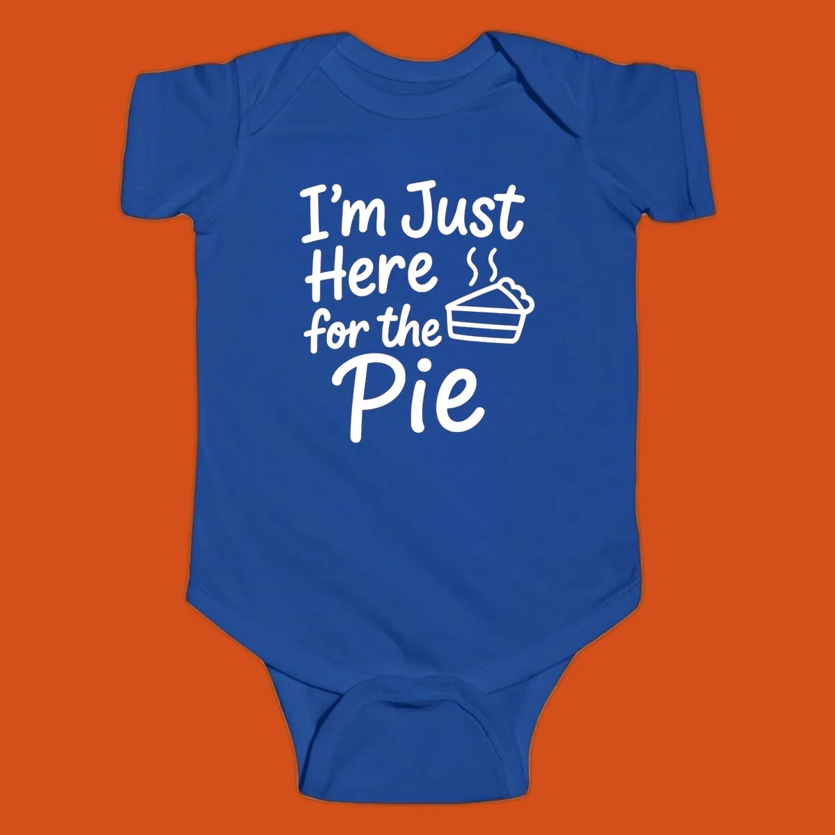 Text 'I'm Just Here For The Pie' with a slice of pie illustration. Primary keyword root: just-here-for-pie.