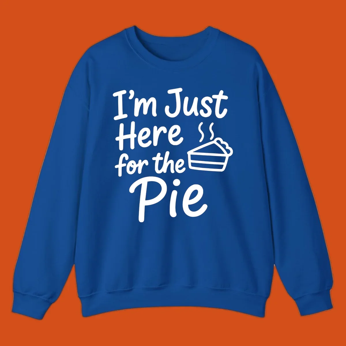 Text 'I'm Just Here For The Pie' with a slice of pie illustration. Primary keyword root: just-here-for-pie.