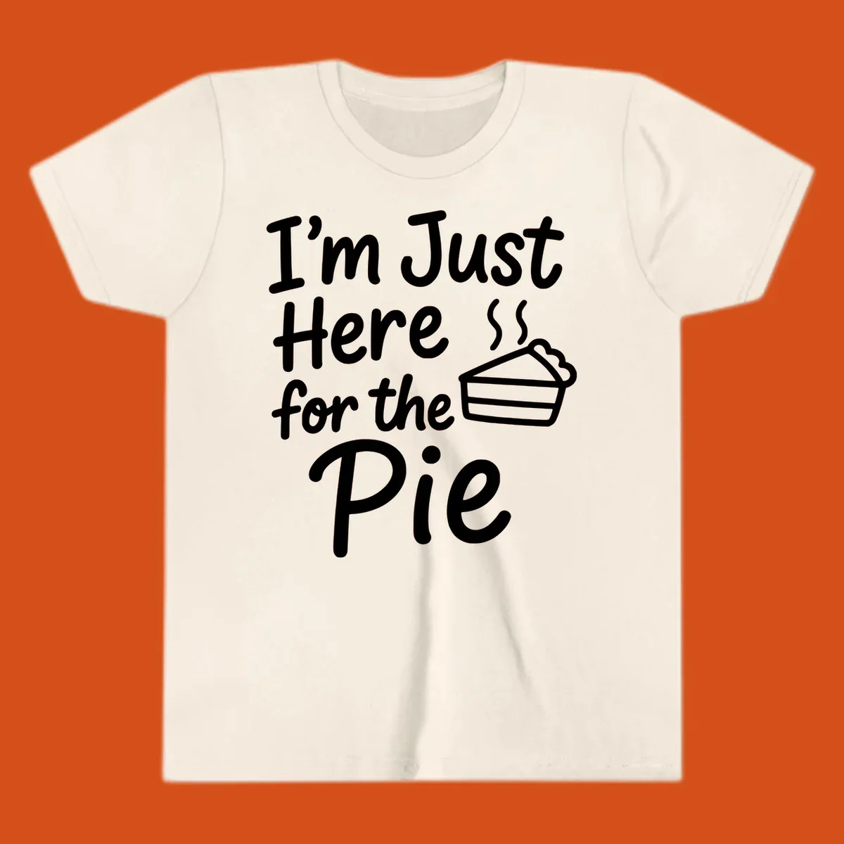 Text 'I'm Just Here For The Pie' with a slice of pie illustration. Primary keyword root: just-here-for-pie.