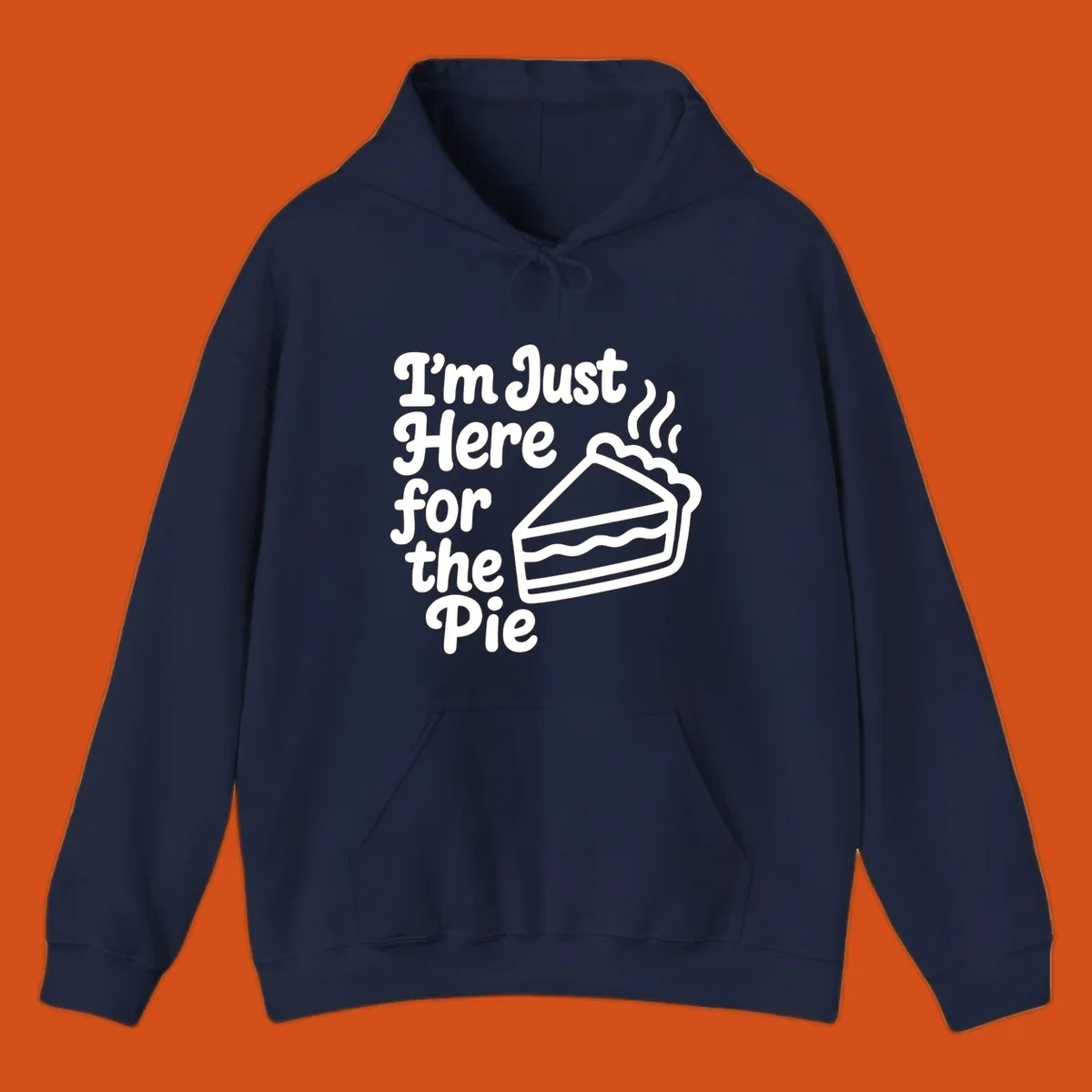 Text reads 'I'm Just Here for the Pie' with a slice of pie illustration. Funny Thanksgiving design.