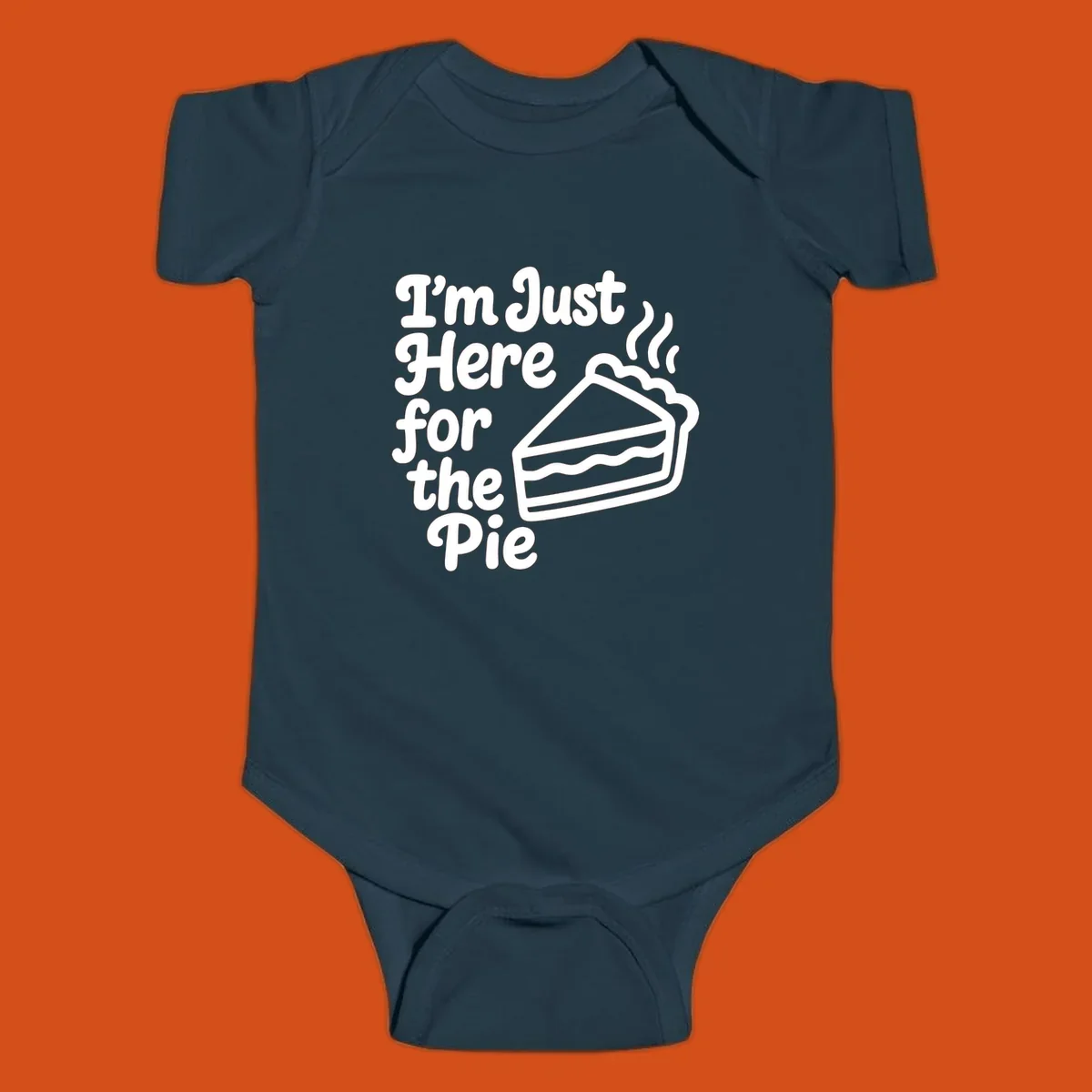 Text reads 'I'm Just Here for the Pie' with a slice of pie illustration. Funny Thanksgiving design.