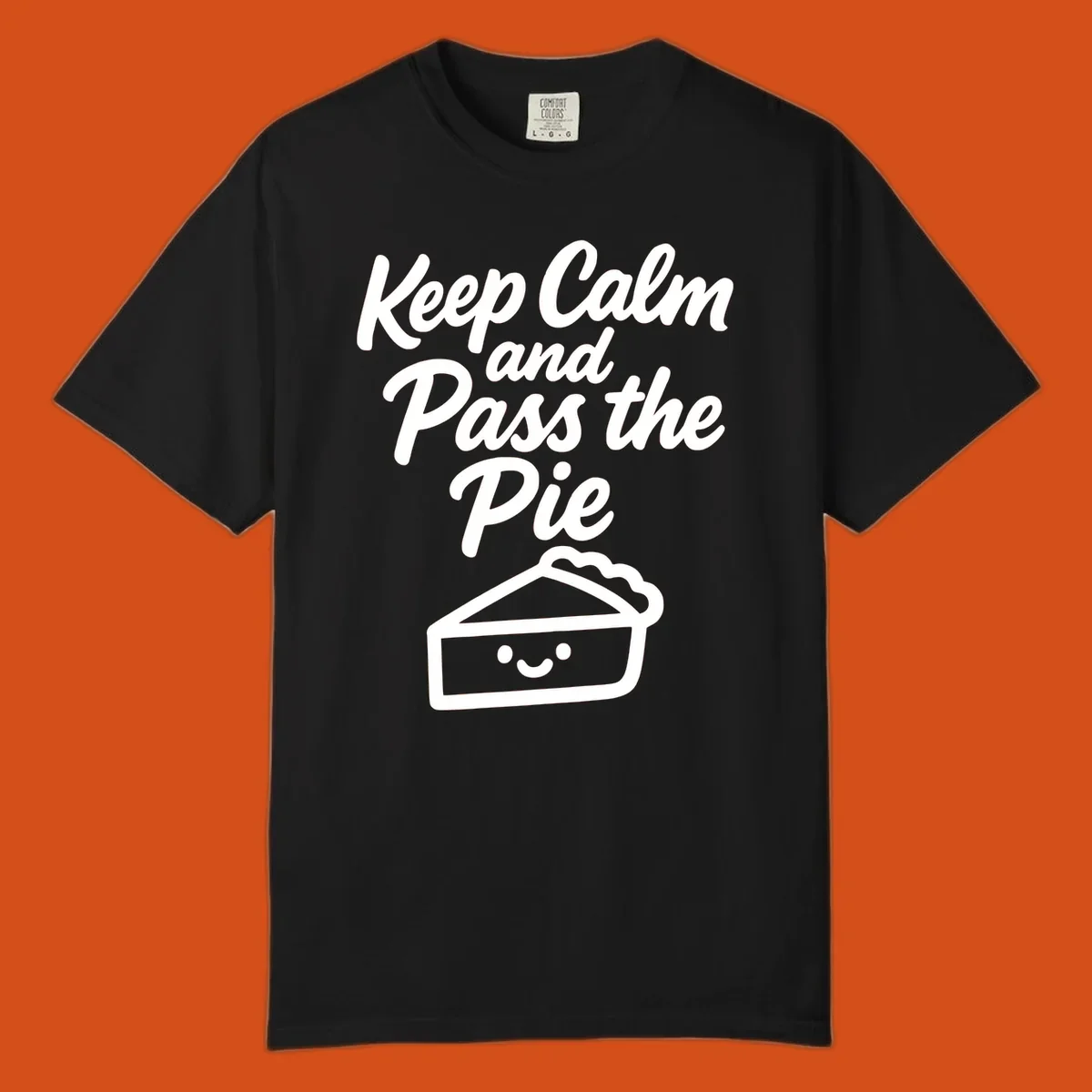 Keep Calm and Pass the Pie text with a cute smiling pie slice illustration.