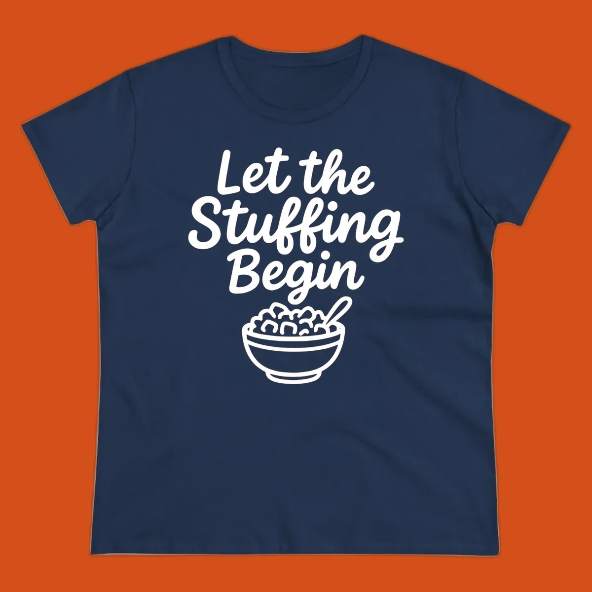 Let the Stuffing Begin graphic with a bowl of stuffing and spoon. Thanksgiving food humor.