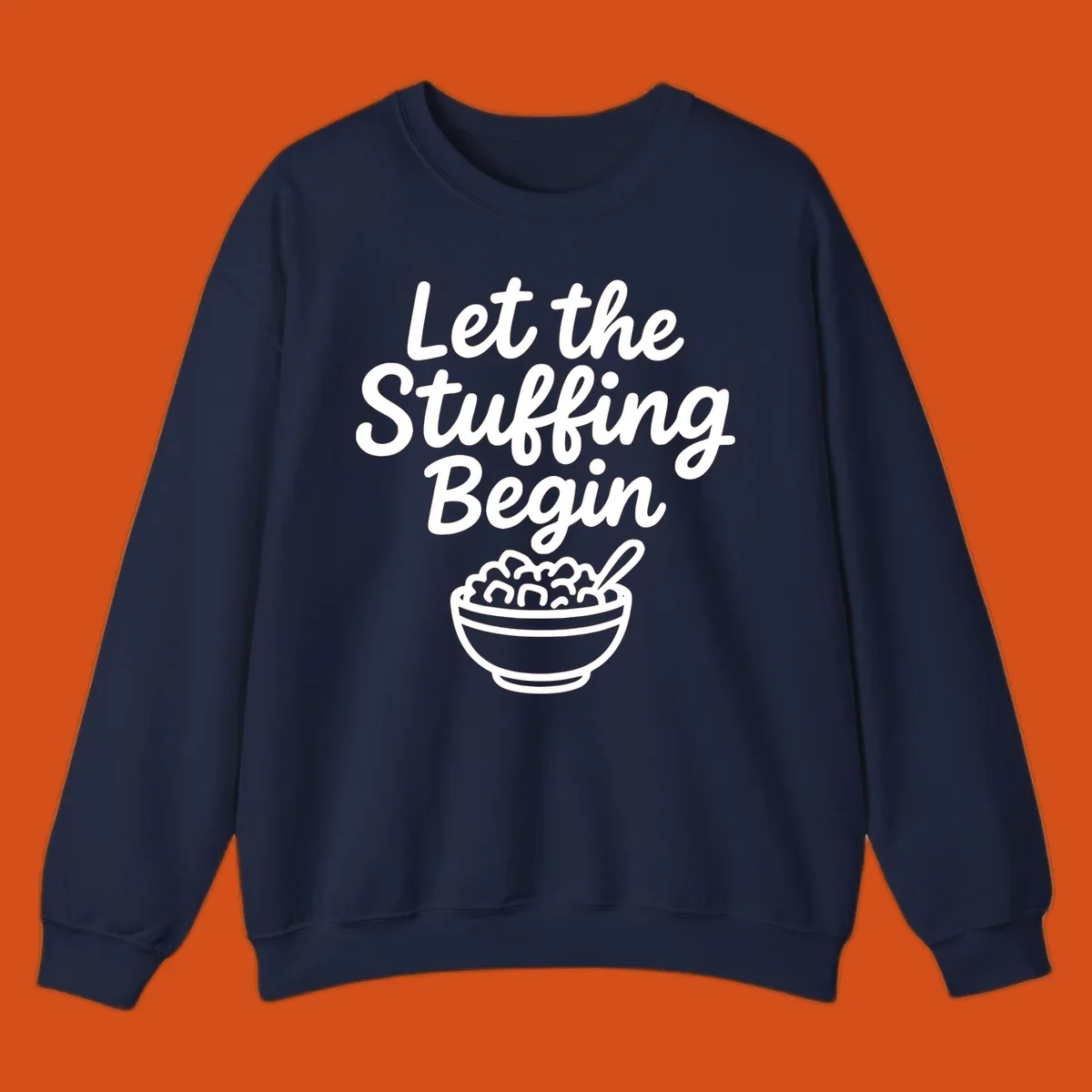 Let the Stuffing Begin graphic with a bowl of stuffing and spoon. Thanksgiving food humor.