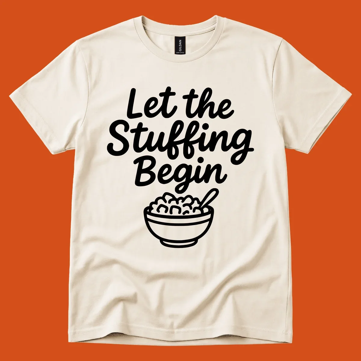 Let the Stuffing Begin graphic with a bowl of stuffing and spoon. Thanksgiving food humor.