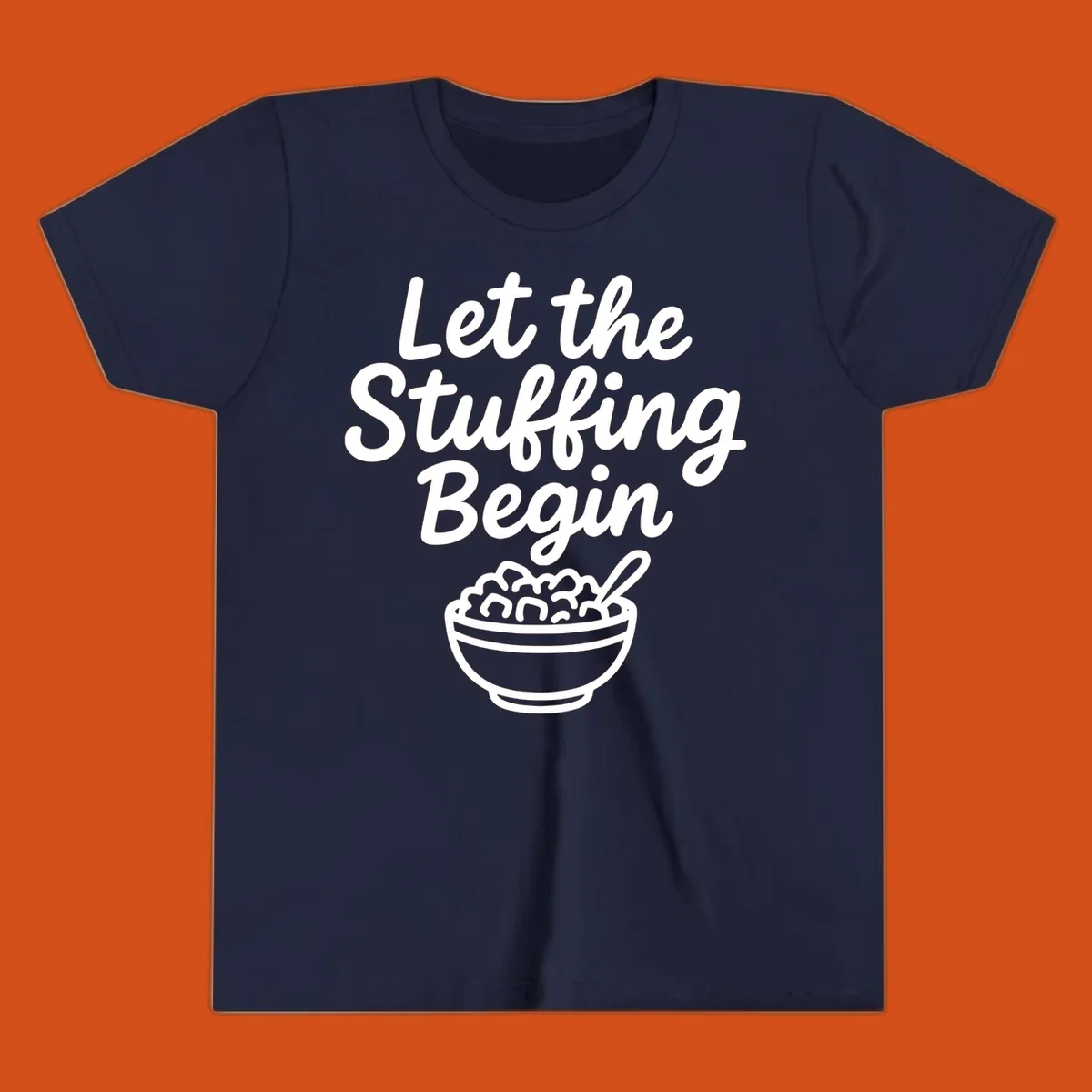 Let the Stuffing Begin graphic with a bowl of stuffing and spoon. Thanksgiving food humor.