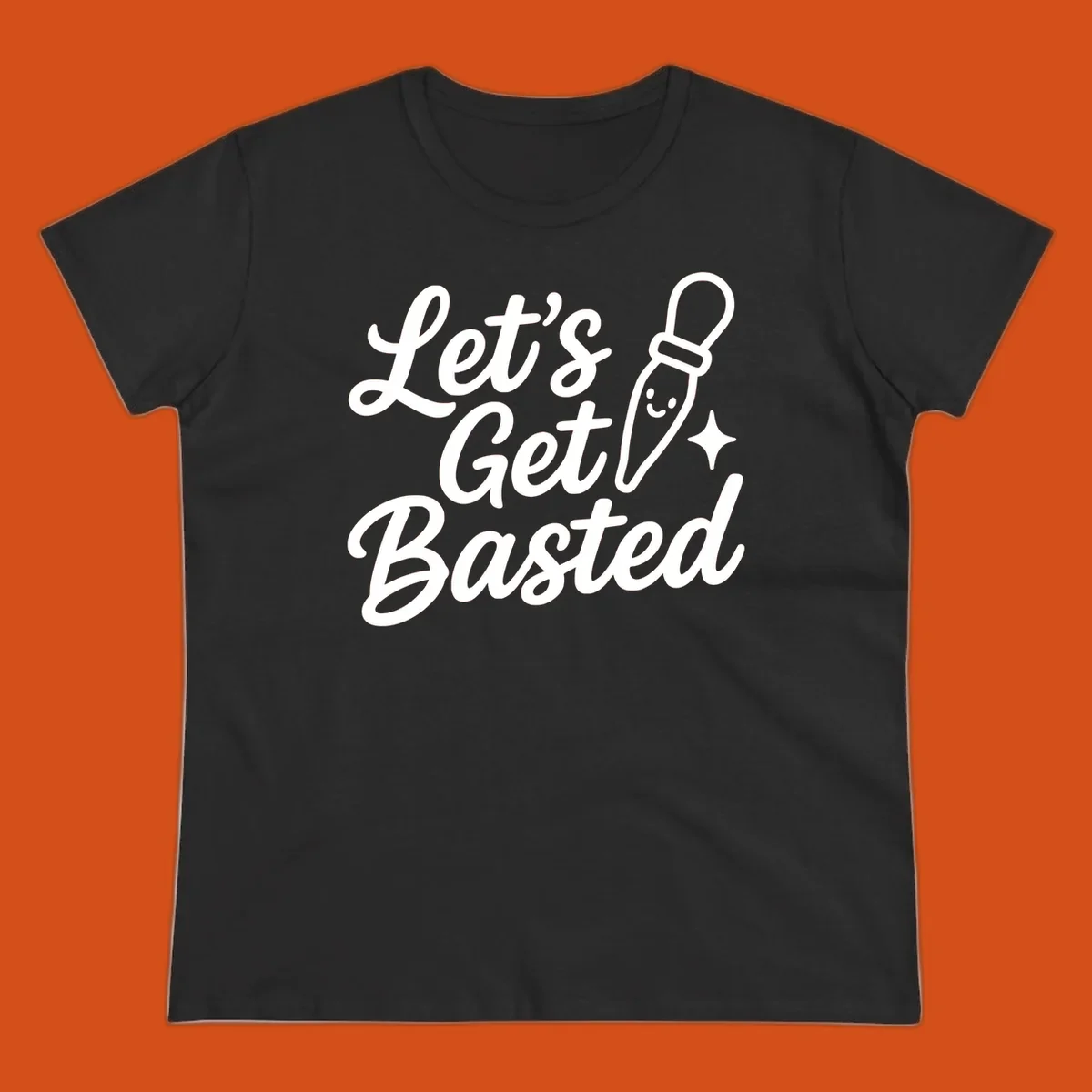 Lets Get Basted text with a cute turkey baster illustration. holiday food humor.