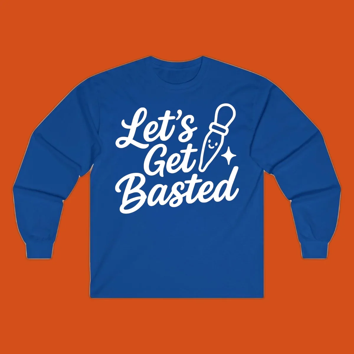 Lets Get Basted text with a cute turkey baster illustration. holiday food humor.