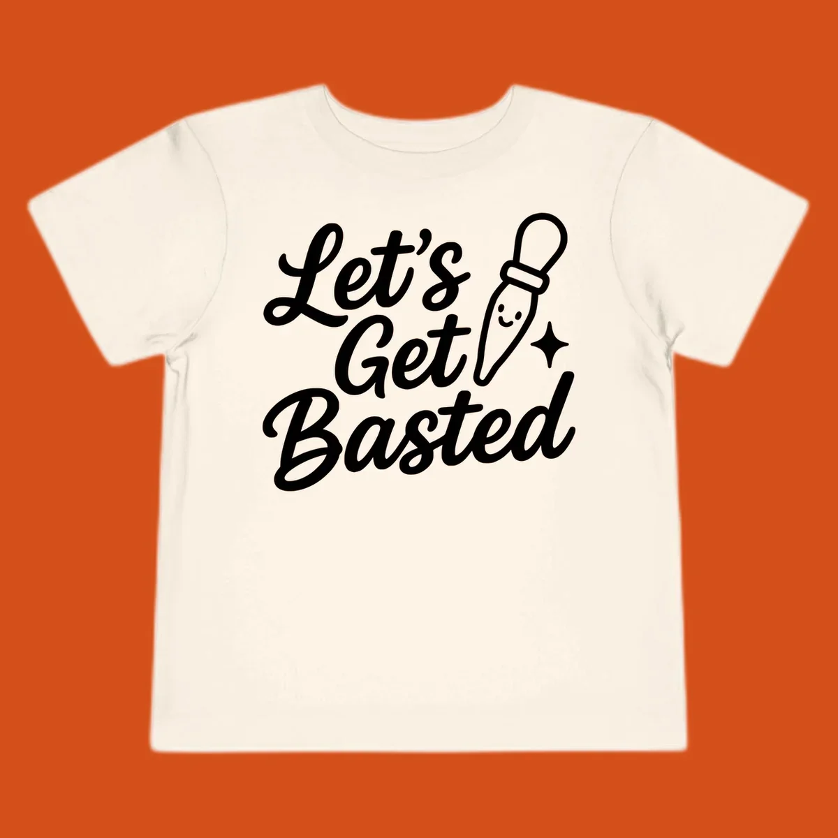 Lets Get Basted text with a cute turkey baster illustration. holiday food humor.