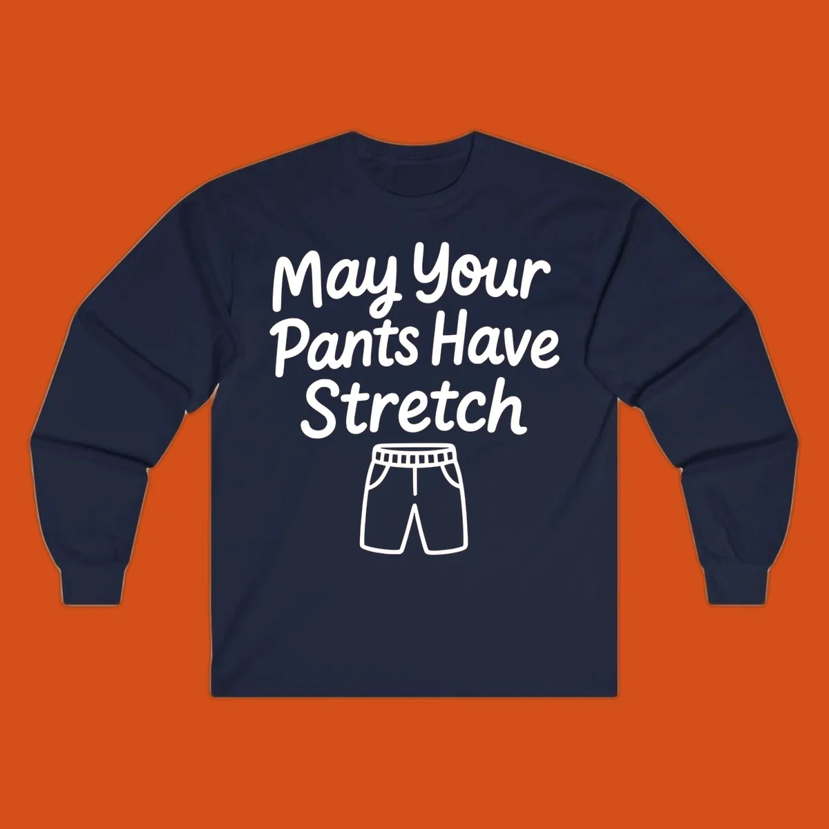 May Your Pants Have Stretch text and shorts illustration on black background.