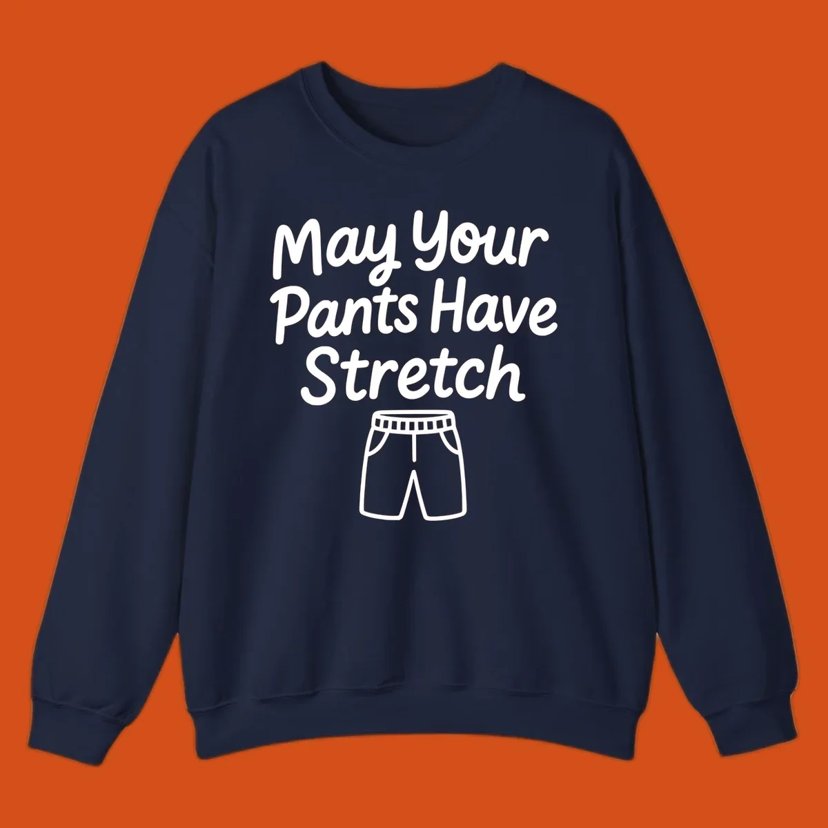 May Your Pants Have Stretch text and shorts illustration on black background.