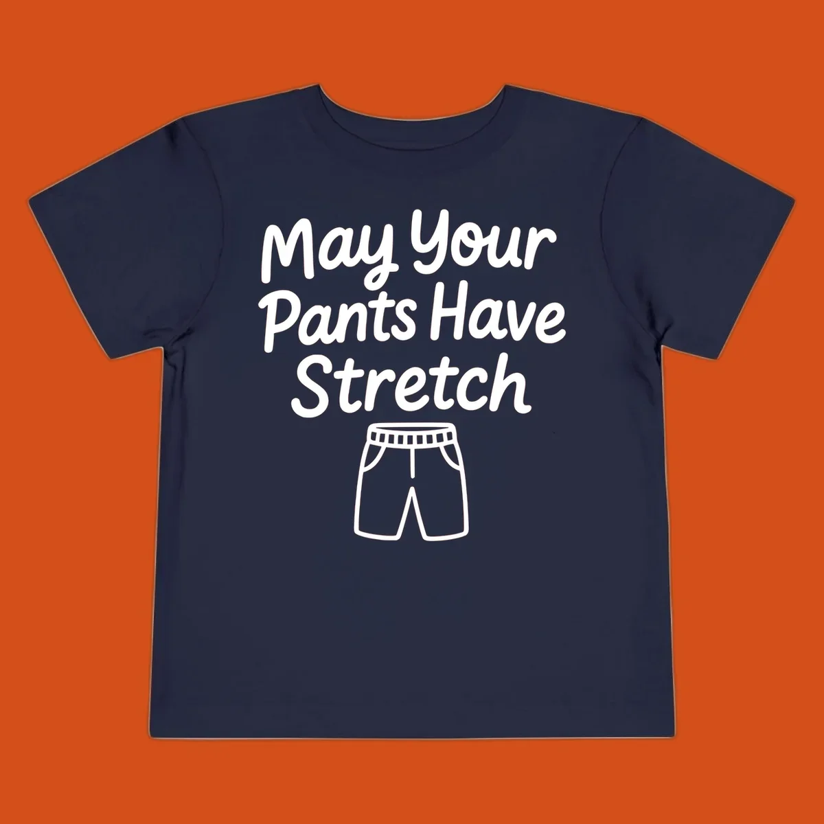 May Your Pants Have Stretch text and shorts illustration on black background.