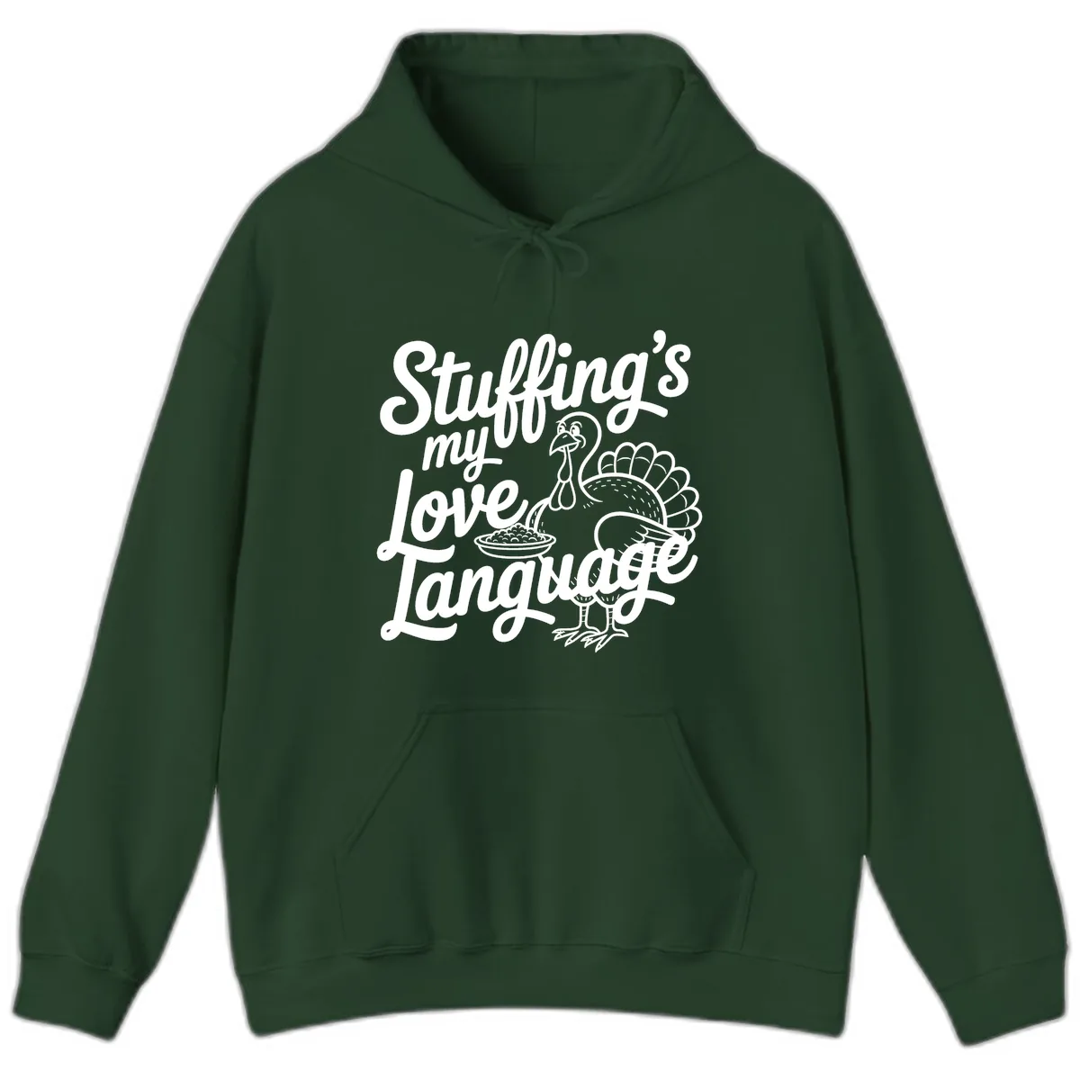 Stuffing My Love Language Turkey Hoodie in Forest Green