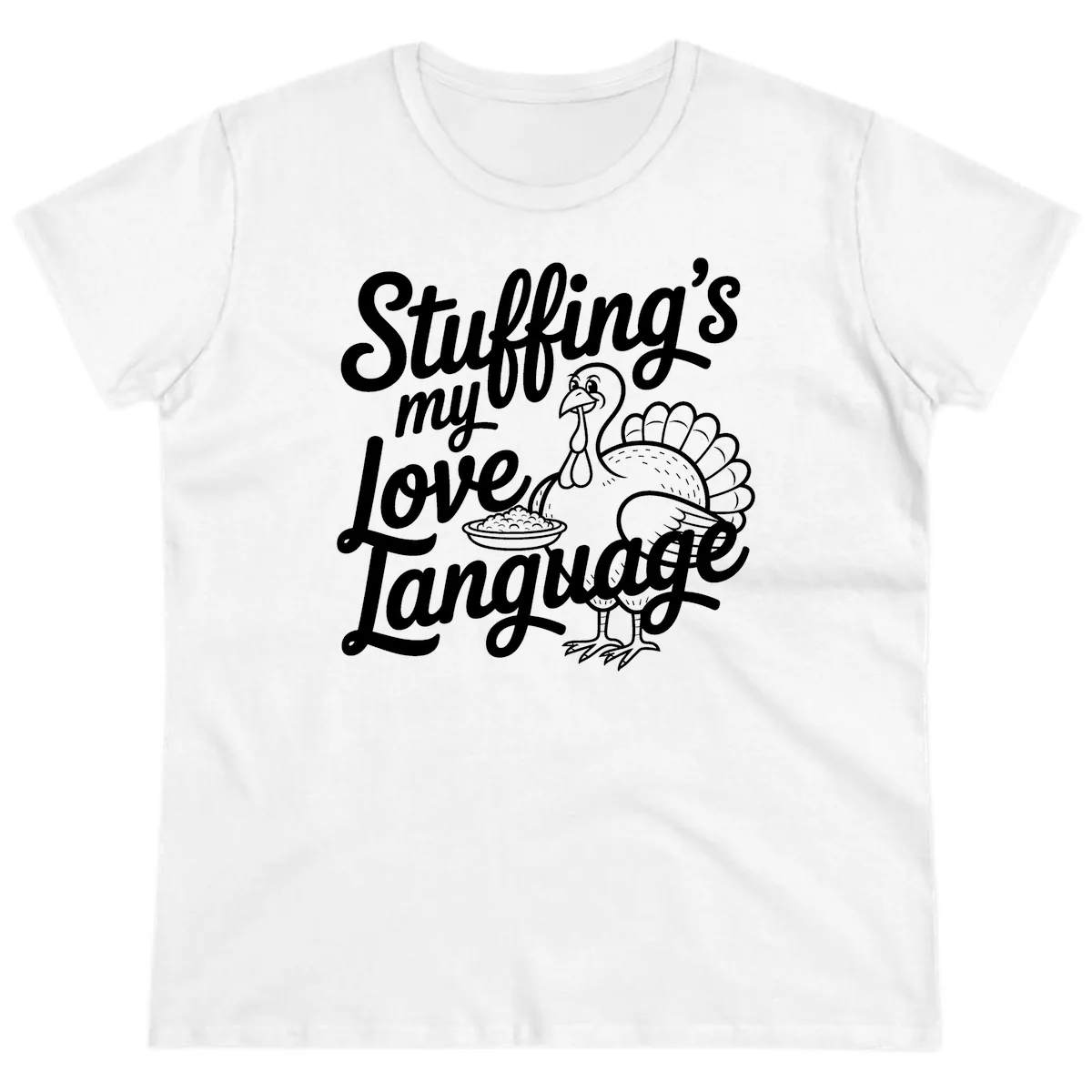 Stuffing My Love Language Turkey Ladies Tee in White