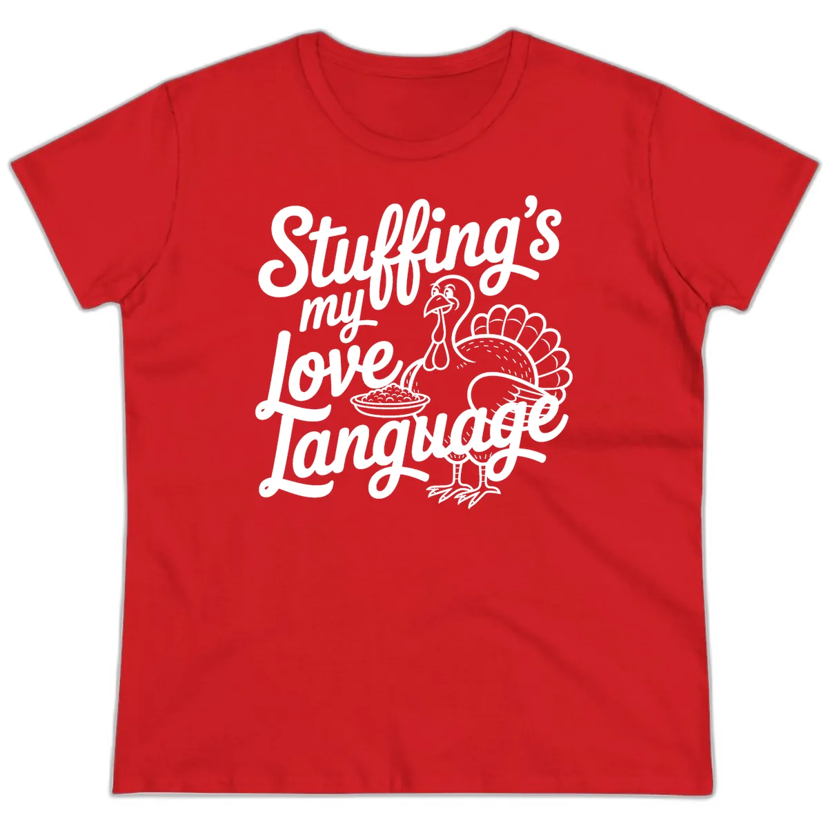 Stuffing My Love Language Turkey Ladies Tee in Red