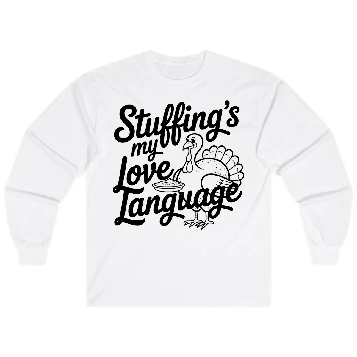 Stuffing My Love Language Turkey Long Sleeve in White