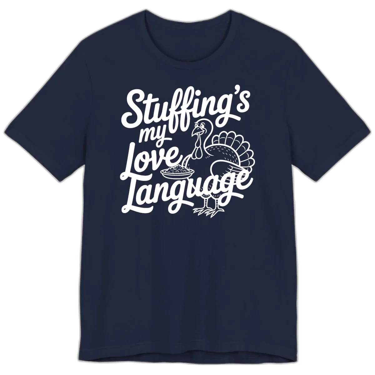 Stuffing My Love Language Turkey Premium T-Shirt in Navy