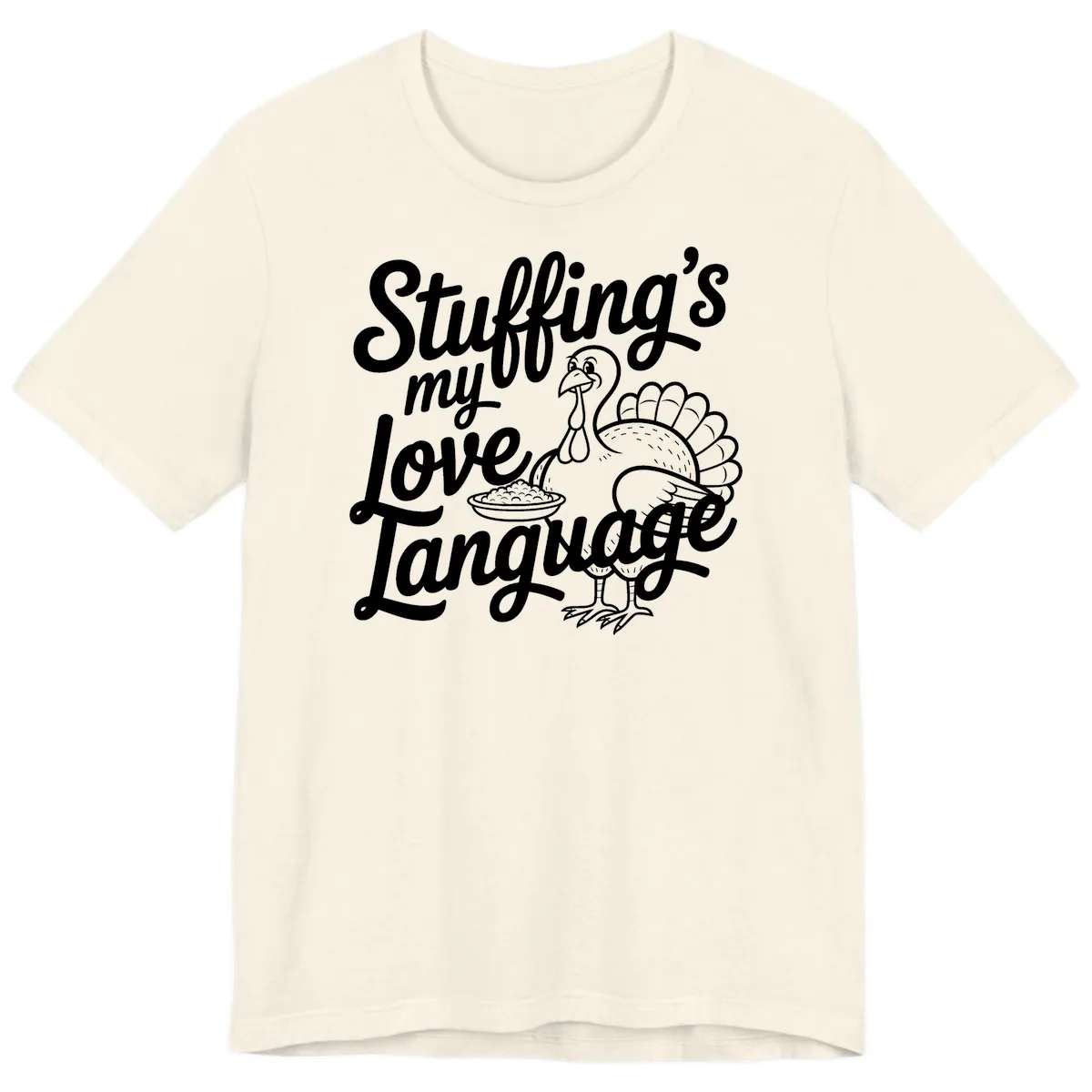 Stuffing My Love Language Turkey Premium T-Shirt in Natural