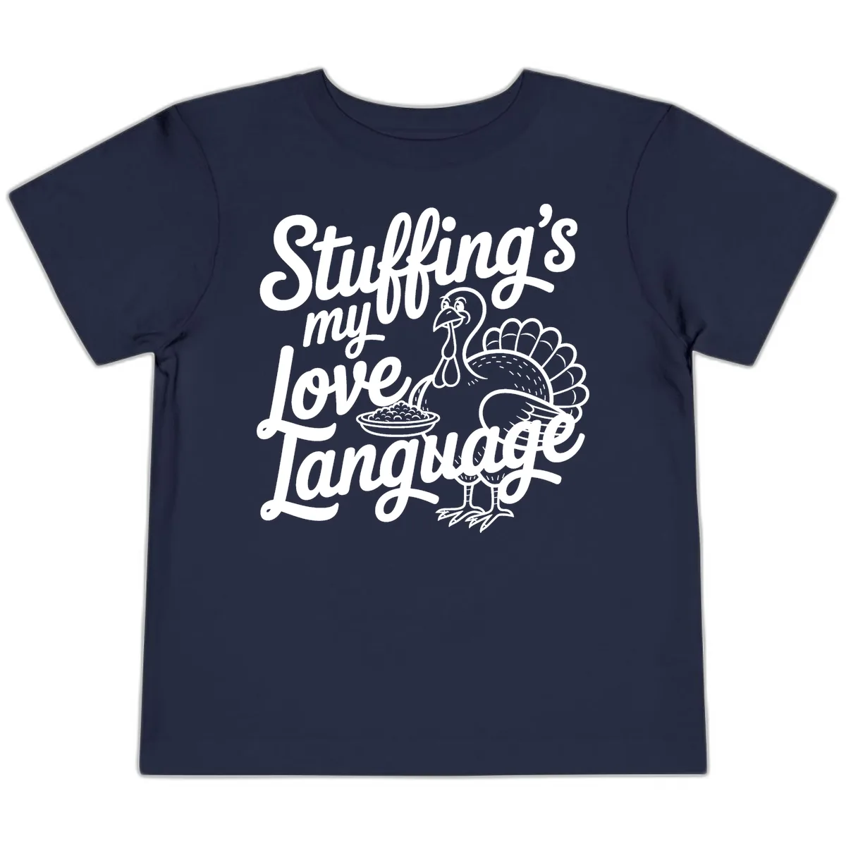 Stuffing My Love Language Turkey Toddler T-Shirt in Navy