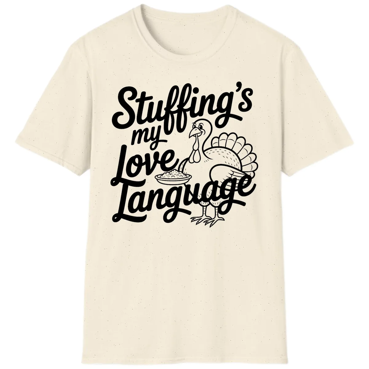 Stuffing My Love Language Turkey T-Shirt in Natural