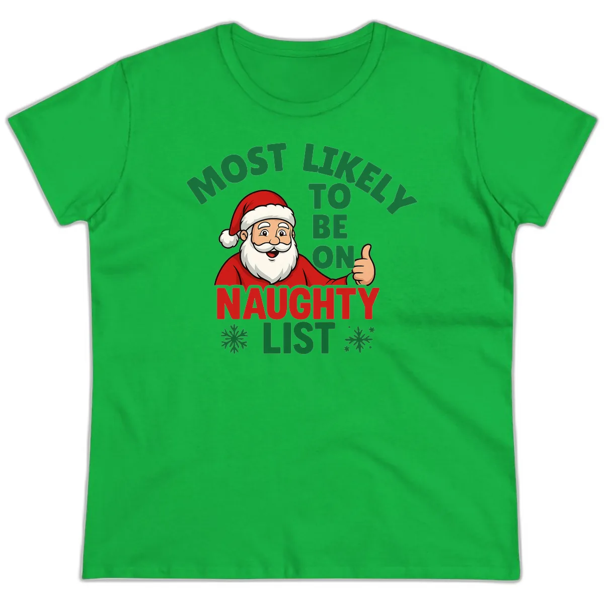 Most Likely To Be On Naughty List Santa Ladies Tee in Irish Green