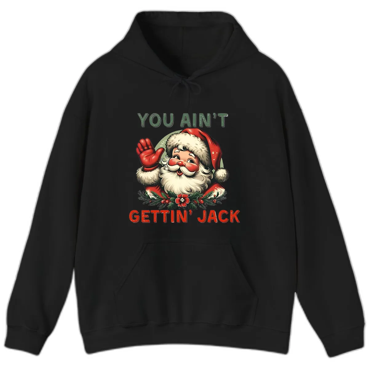 Santa Ain't Gettin' Jack Holiday Design Hoodie in Black
