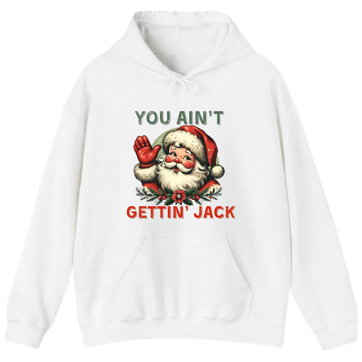 Santa Ain't Gettin' Jack Holiday Design Hoodie in White