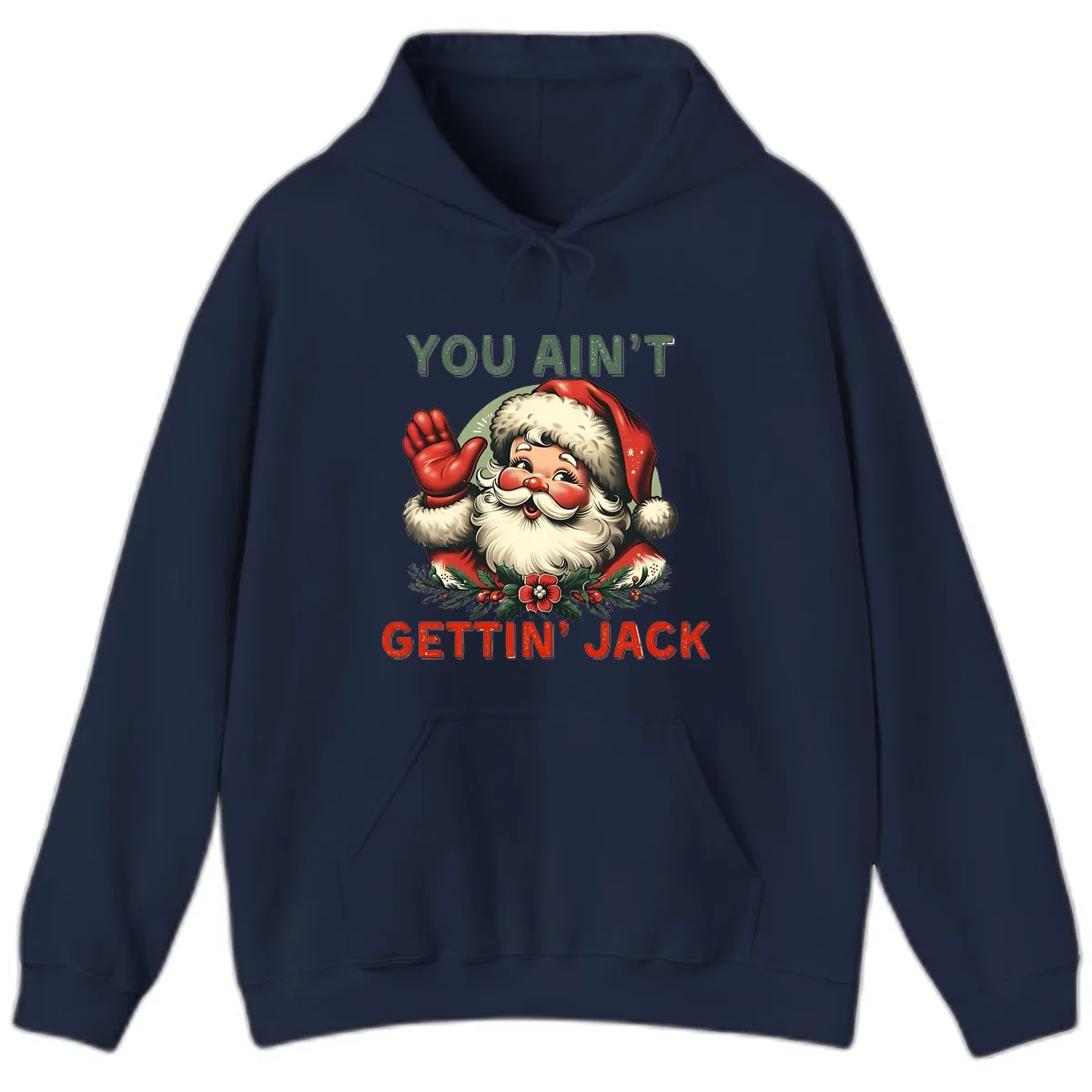 Santa Ain't Gettin' Jack Holiday Design Hoodie in Navy