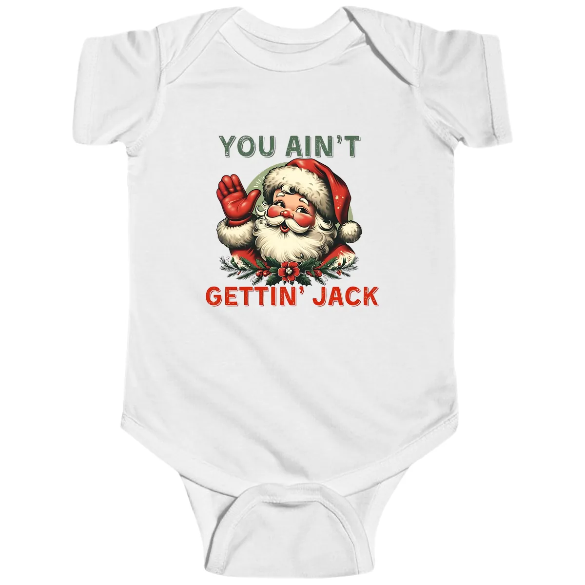 Santa Ain't Gettin' Jack Holiday Design Baby Onesie in White