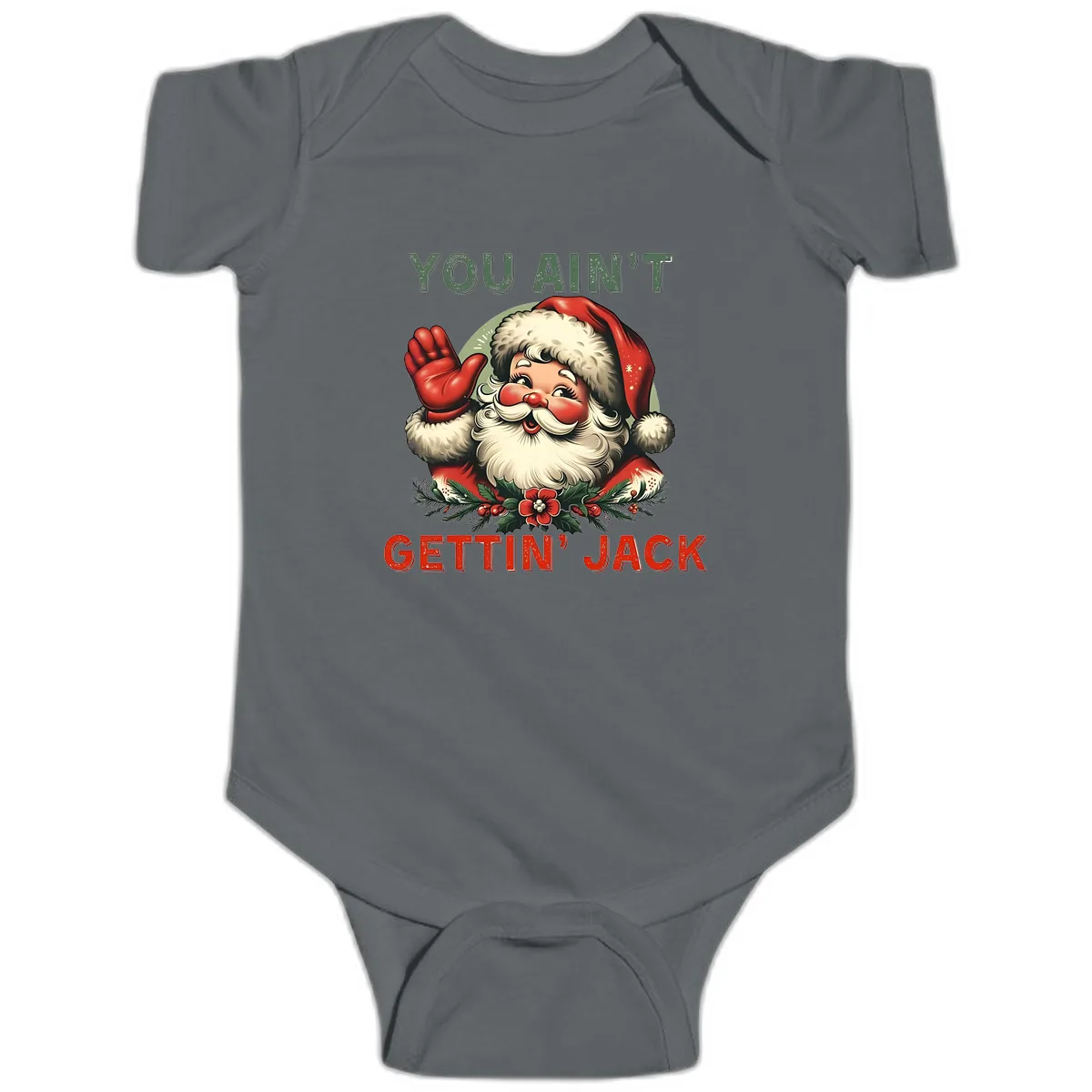 Santa Ain't Gettin' Jack Holiday Design Baby Onesie in Charcoal