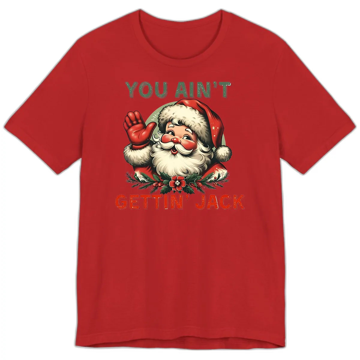 Santa Ain't Gettin' Jack Holiday Design Premium T-Shirt in Red