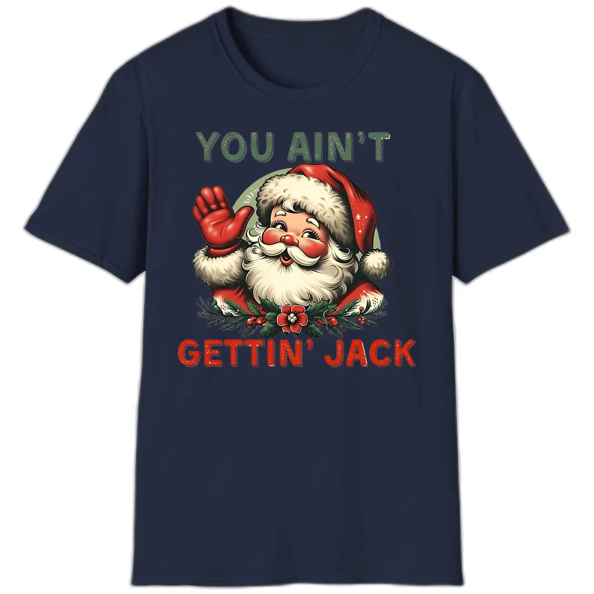 Santa Ain't Gettin' Jack Holiday Design T-Shirt in Navy