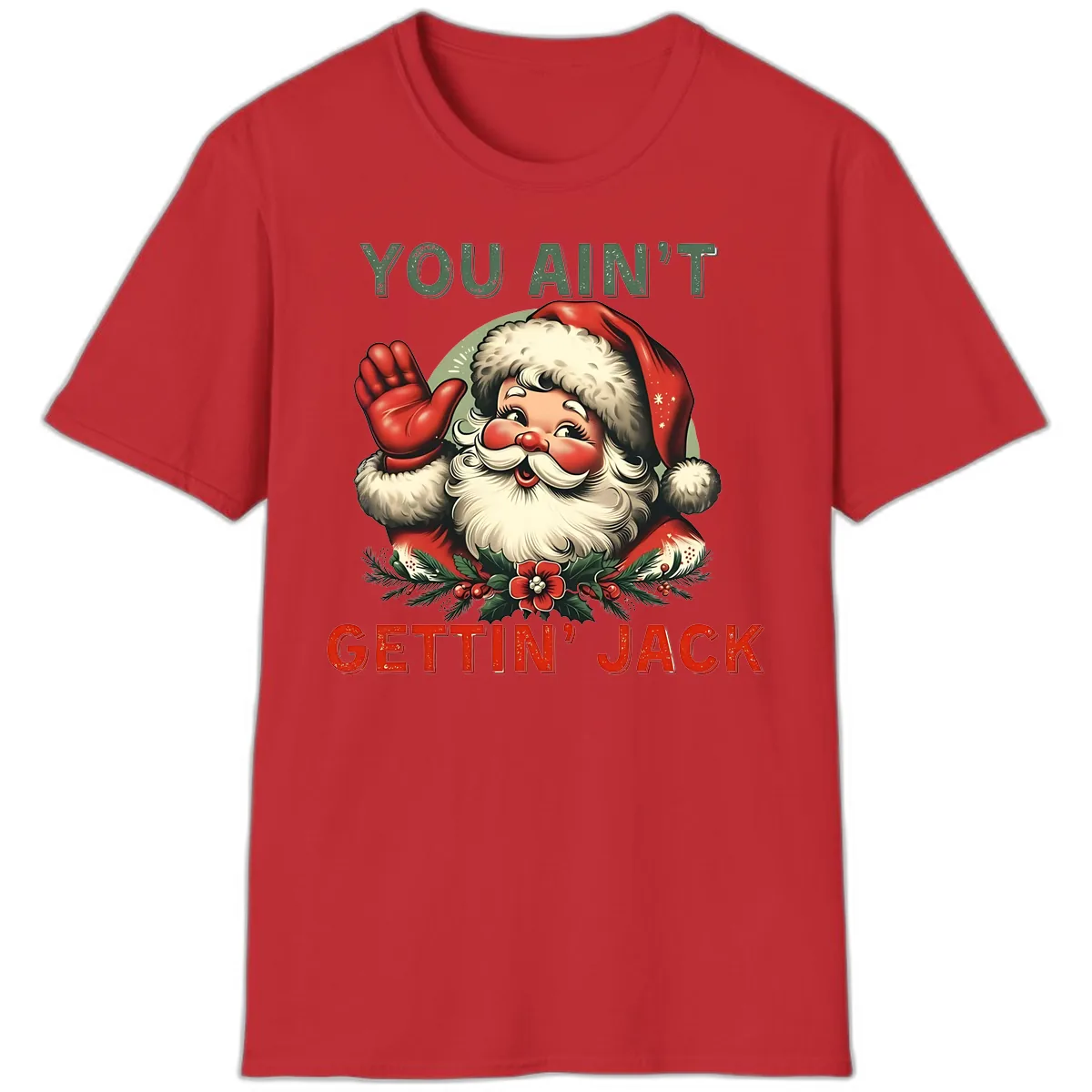 Santa Ain't Gettin' Jack Holiday Design T-Shirt in Red