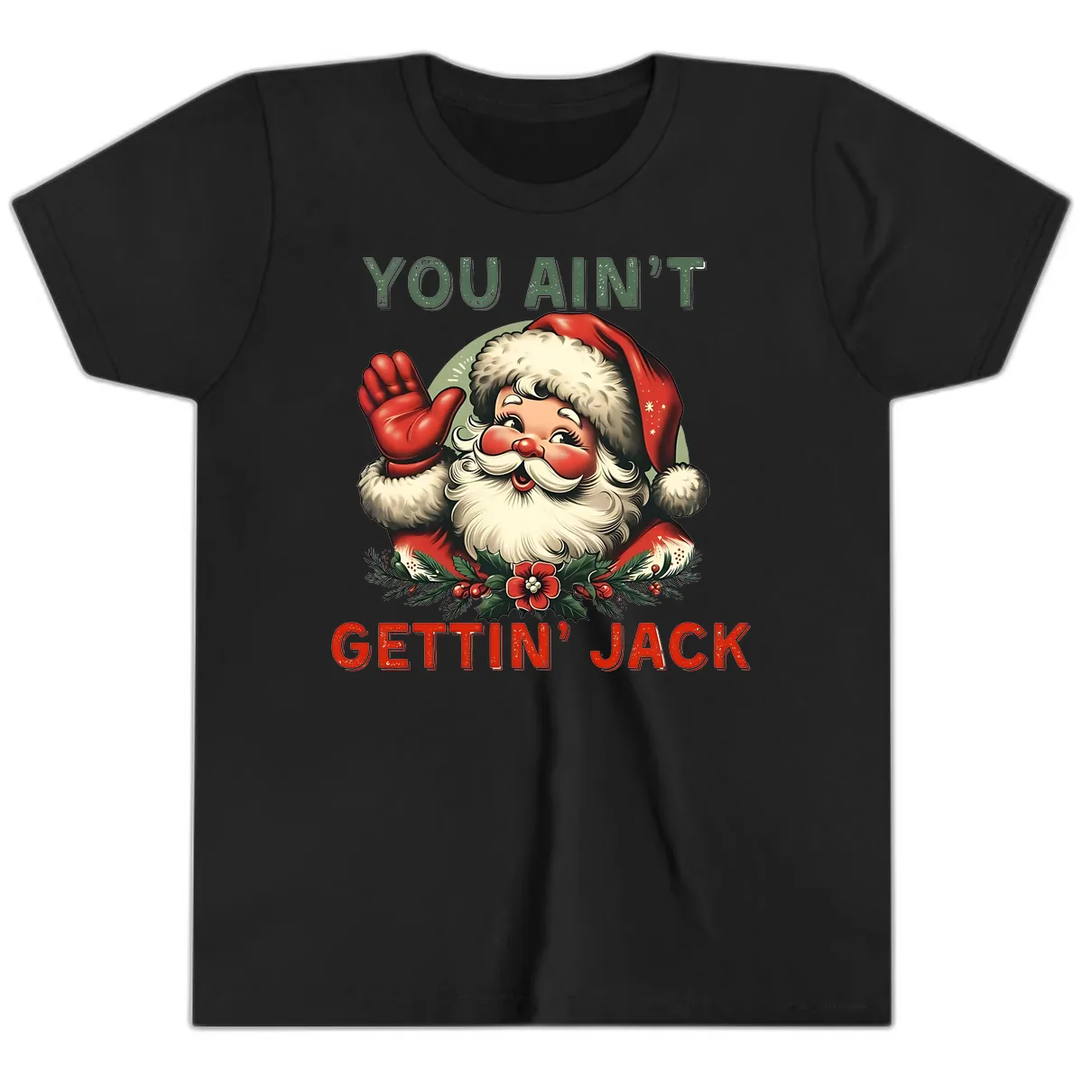Santa Ain't Gettin' Jack Holiday Design Youth T-Shirt in Black