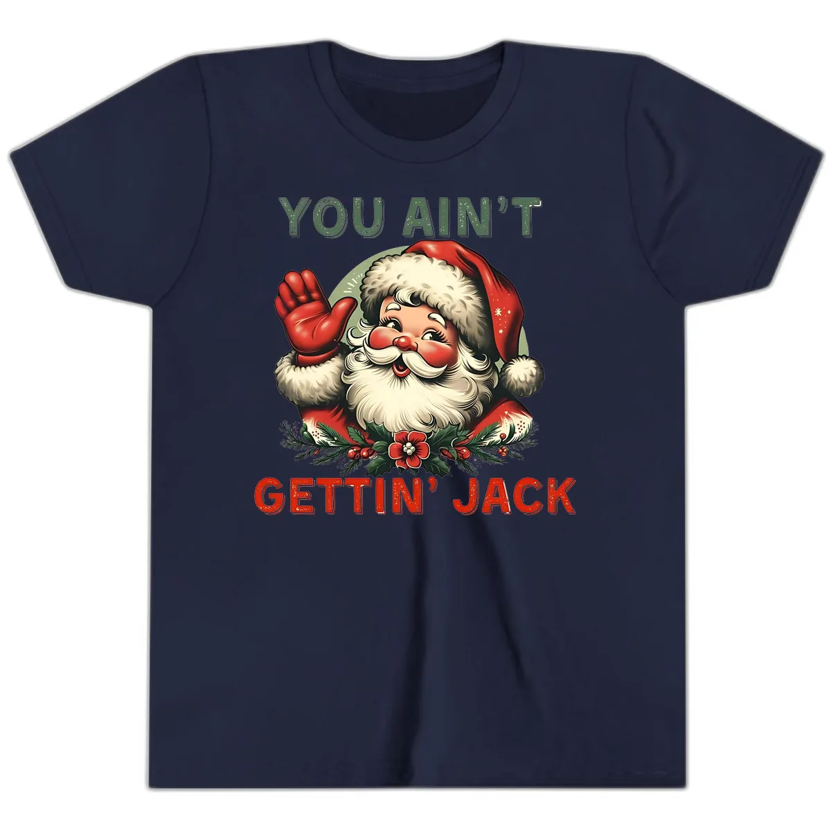 Santa Ain't Gettin' Jack Holiday Design Youth T-Shirt in Navy