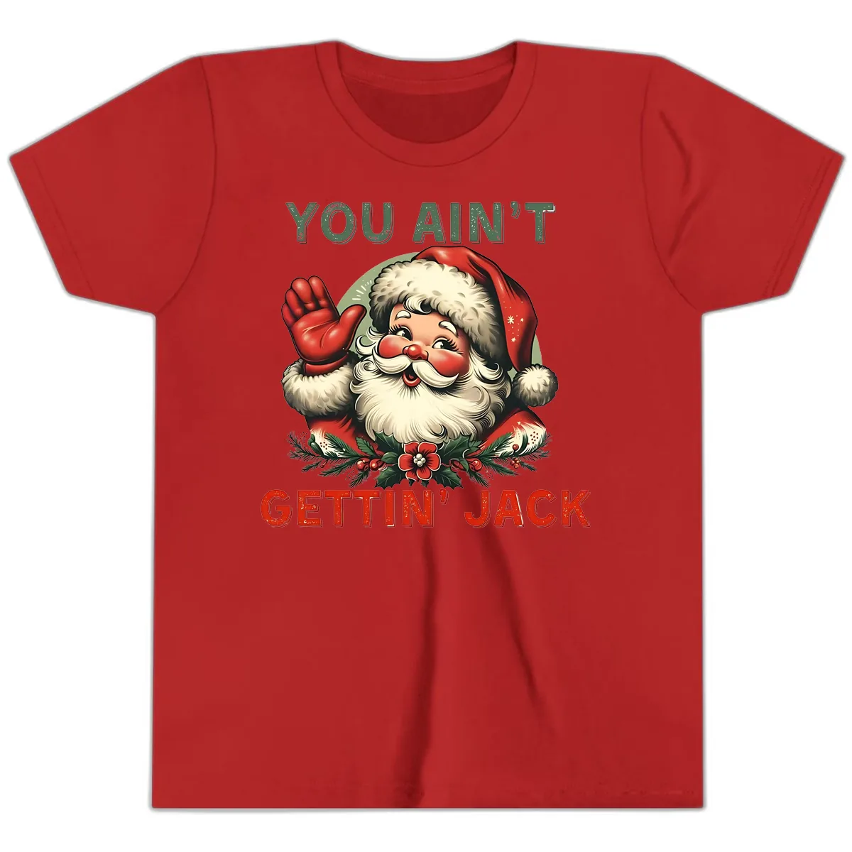 Santa Ain't Gettin' Jack Holiday Design Youth T-Shirt in Red
