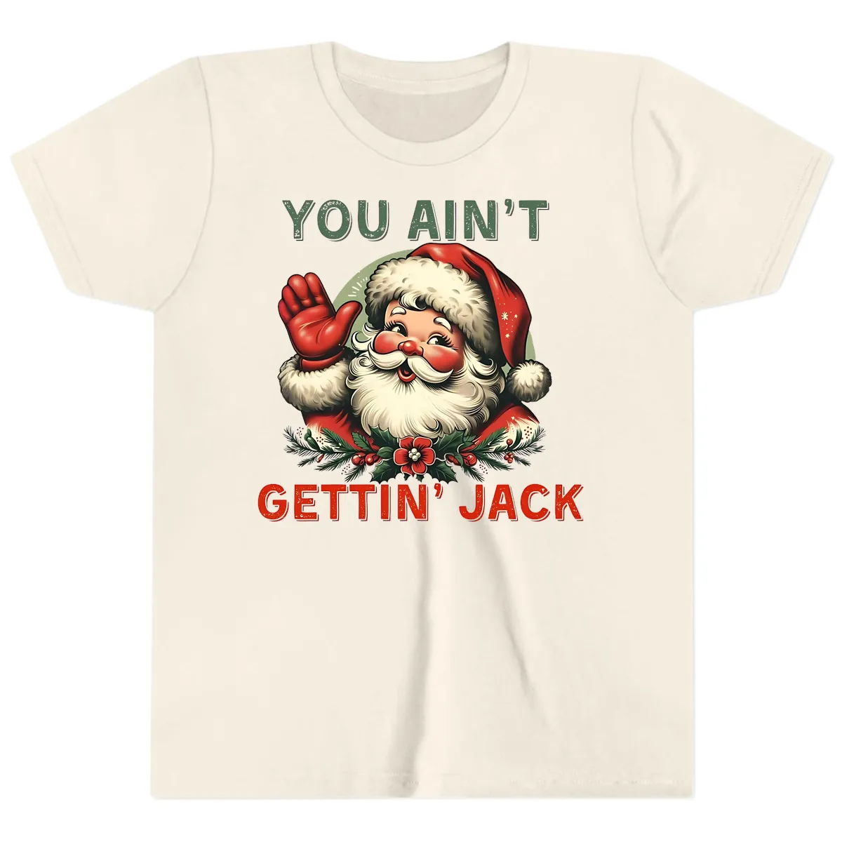Santa Ain't Gettin' Jack Holiday Design Youth T-Shirt in Natural