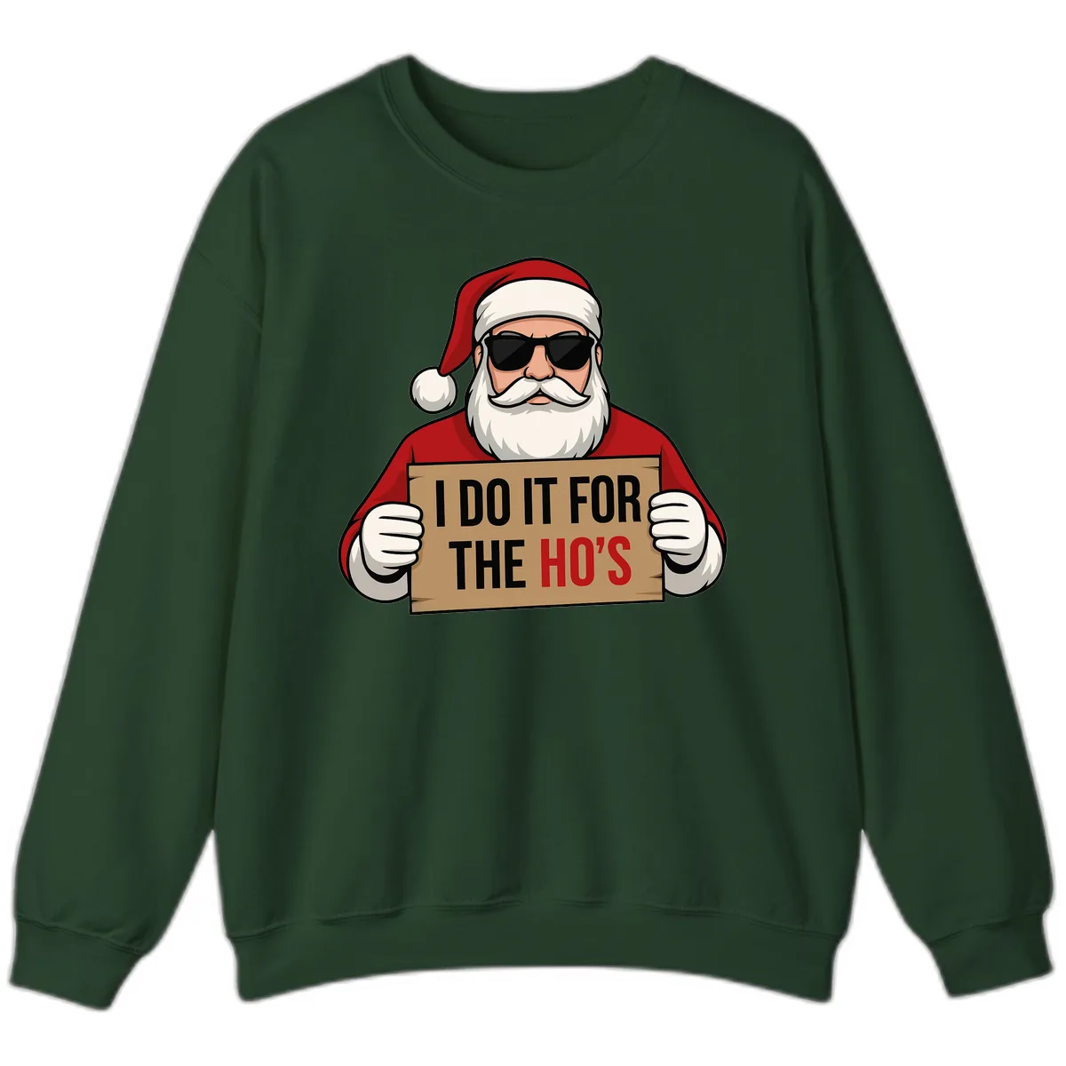 Santa Doing It For The Ho's Sweatshirt in Forest Green