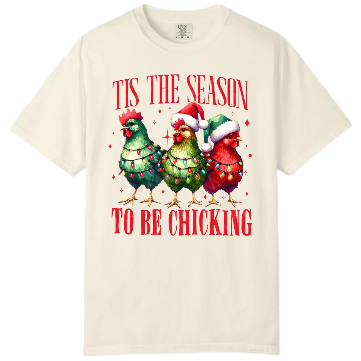 Tis The Season To Be Chicking Holiday Design Comfort Color in Ivory