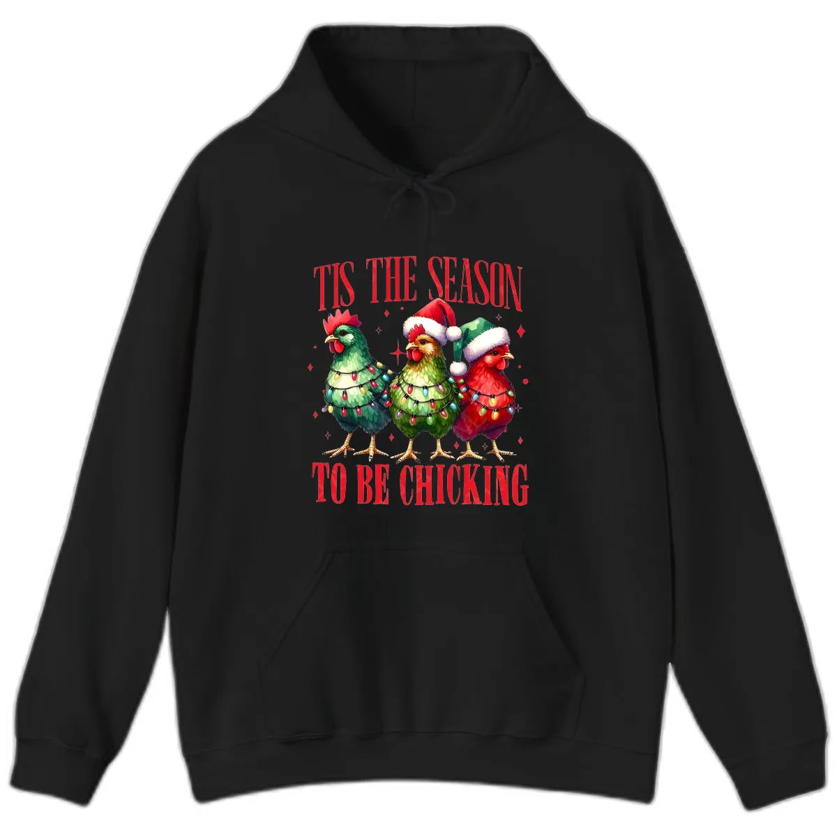 Tis The Season To Be Chicking Holiday Design Hoodie in Black