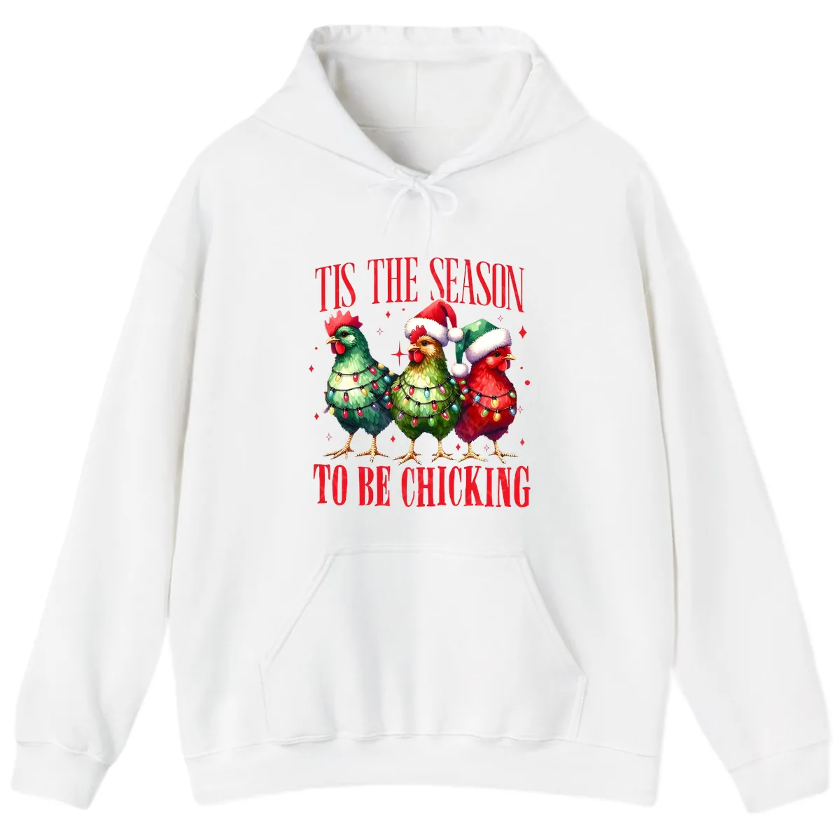 Tis The Season To Be Chicking Holiday Design Hoodie in White